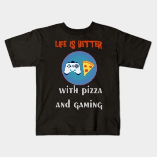 life is better with pizza and gaming Kids T-Shirt